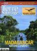 Terre sauvage n° 224 - Madagascar grandeur nature, Berenty, paradis du maky, La nature au pouvoir, Canal des pangalanes, Quand fond la neige, ou va le ...