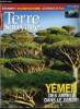 Terre sauvage n° 232 - Yémen, au paradis des botanistes, Le royaume de la myrrhe et de l'encens, Socotra, l'ile aux belles plantes, Un jour sur terre, ...