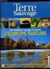 Terre sauvage hors série - Un fabuleux voyage a travers l'Europe nature - Une nature sans frontières, Staffan Widstrand, Jean Louis Borloo, ...