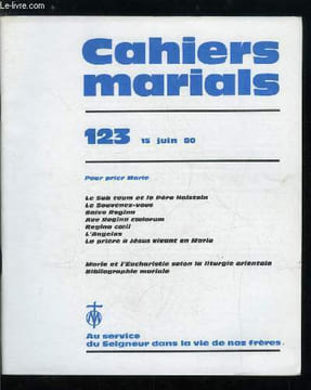 Cahiers marials n° 123 - Pour prier Marie, Le sub tuum et le Père Holstein par A. Bossard, Le souvenez vous par W.C. Van Dijk et A. Bossard, Salve ...