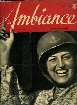 Ambiance n° 36 - 25 aout 1944, les mains se tendent, 13 jours avant Paris, Leclerc libérait Alençon, L'ile Sainte-Marguerite connaitra-t-elle a ...