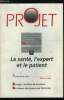 Projet n° 263 - La santé, l'expert et le patient, Des soins a la santé publique par Marie Eve Joel, Précarité et demandes de santé par Agnès Granier, ...