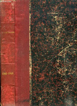 L'ouvrier année 1909-1910 - Source impure par Jeanne de Coulomb, La maison vide par Pierre du Chateau, Culture de l'osier, Un beaul bal, Pie X et ...