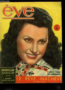 Eve n° 89 - Les coquettes ont-elles un coeur ?, Le rêve inachevé par Francia Quey, Michèle Alfa et la passion la plus douloureuse d'une grande artiste ...