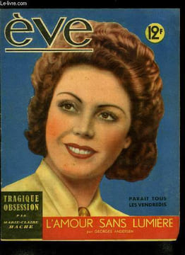 Eve n° 100 - Le malentendu des sexes, Un homme comme les autres par Sylvia Risser, Marie Déa vous parle de l'amour par Paule Corday, Mme de Maintenon ...