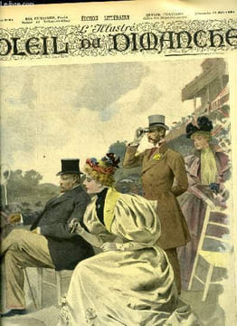 L'illustré, soleil du dimanche n° 24 - La grande quinzaine hippique - le pesage a Longchamp, Le drame de Vincennes par Albert Sorel, John Bull et son ...