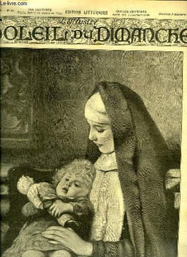 L'illustré, soleil du dimanche n° 49 - La mère de l'orphelin, d'après le tableau de Hermann Kaulbach, Histoire de mes bêtes par Alexandre Dumas, ...