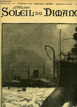 L'illustré, soleil du dimanche n° 1 - En Chine - l'escadre français prise dans les glaces devant Takou, La légende de l'homme a la cervelle d'or par ...