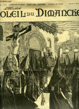 L'illustré, soleil du dimanche n° 13 - La semaine sainte a Séville - la procession des Nazarenos, Cotillon par Henri Lavedan, Portes et fenêtres par ...