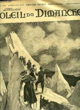 L'illustré, soleil du dimanche n° 35 - Dans les Alpes - le passage du glacier des Bossons, au retour d'une ascension sur le mont Blanc, Le Tsar en ...
