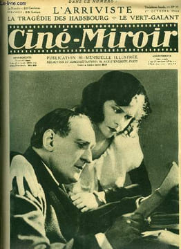 Ciné-miroir n° 59 - Henri Baudin et Ginette Maddie dans une scène de l'Arriviste, grand film tiré du roman de Félicien Champsaur, mis en scène par ...
