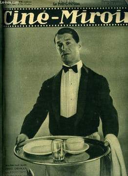 Ciné-miroir n° 312 - Nous allons revoit bientot Maurice Chevalier dans Le petit café, Jean de la Lune, Au coin perdu, Roland Toutain, La romanesque ...