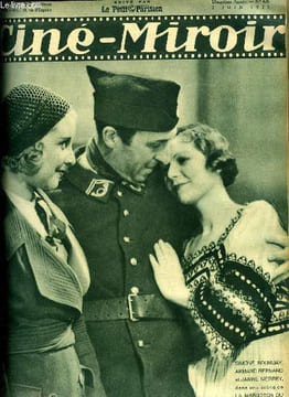 Ciné-miroir n° 426 - Simone Bourday, Armand Bernard et Janine Merrey dans une scène de La Margoton du Bataillon, Ernest Torrence est mort, Les deux ...