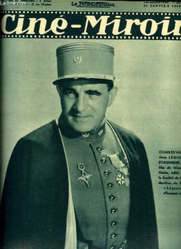 Ciné-miroir n° 668 - Charles Vanel dans Légions d'honneur, Pierre Renoir devient roi, Miarka, la fille de l'Ourse, Michèle Morgan vedette de quai de ...