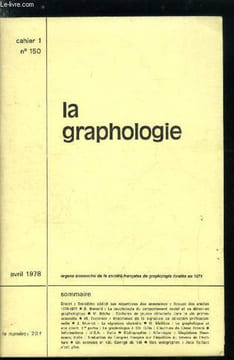 La graphologie n° 150 - S. Bresard : La psychologie du comportement social et sa détection graphologique, M. Béchu : Ecritures de jeunes débutants ...