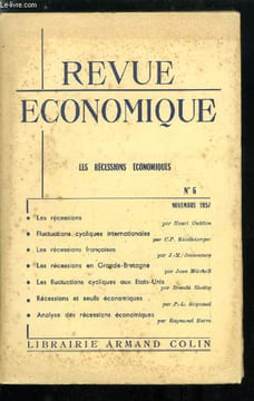 Revue économique n° 6 - Les récessions par Henri Guitton, Une surabondance de modèles des fluctuations cycliques internationales par C.P. ...