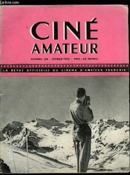 Ciné amateur n° 128 - Le tiroir aux souvenirs par R. Clausse, Les rendez vous de juillet par R. Chazal, Culture ou détente par E. Molinaro, La prise ...