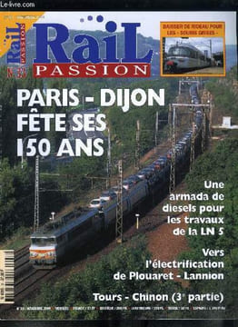 Rail passion n° 33 - TGV : en route vers la Méditerranée, Une armada de diesels pour les travaux de la LN 5, Vers l'électrification de Plouaret- ...