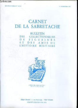 Carnet de la Sabretache n° 107 - La Sabretache au service de l'histoire des armées de la France par Georges Le Diberder, Les troupes françaises au ...
