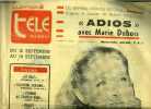 La dépêche - télé hebdo - Adios avec Marie Dubois, un télé-film d'André Michel d'après le roman de Kléber Haedens.Jérome Dutoit, journaliste sportif, ...