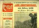 La dépêche - télé hebdo - Les centurions avec Anthony Quinn et Alain Delon, un film de Mark Robson d'après Jean Lartéguy : A la fin de la guerre ...