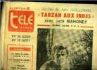 La dépêche - télé hebdo - Tarzan aux Indes avec Jack Mahoney, un film de John Guillermin : Appelé d'urgence d'Afrique par son ami le maharadjah, ...