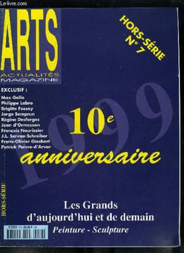 Arts actualités magazine hors série n° 7 - 10e anniversaire, les grands d'aujourd'hui et de demain, Michel Jouenne, seul maitre a bord, Marc Cenac, le ...