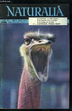 Naturalia n° 39 - La forêt canadienne par P.H. Goislard, L'autruche par J. Dorst, La biologie de la mort par M. Chadefaud, L'homme, cette inconnue par ...