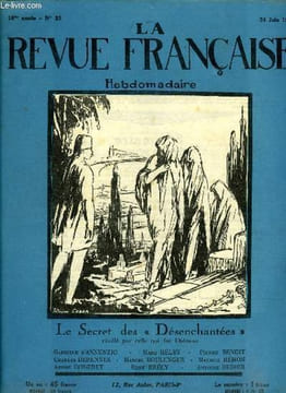 La revue française n° 25 - Chantal et Loti, La désertion de Jacques Arneguy par Pierre Benoit, Le secret des désenchantées révélé par celle qui fut ...