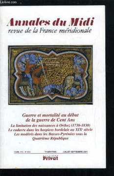 Annales du midi tome 113 n° 235 - Guerre et mortalité au début de la guerre de Cent Ans : l'exemple des combattants gascons (1337-1367) par Patrice ...