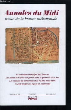 Annales du midi tome 129 n° 298 - L'affirmation d'un pouvoir communal et des aspirations mémorielles d'une famille : le cartulaire municipal de ...