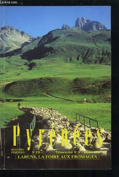 Pyrénées n° 195 - Un séjour pyrénéen au XVIIIe siècle ou la relation de voyage du colonel comte de Guibert dans la chaine en 1785 par Jean Pierre ...