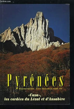 Pyrénées n° 218 - Souvenirs de Henri Cazanave-Nébout dit Caza (1907-1996) par Jean et Pierre Ravier, Le massif du pibeste : exploration naturaliste de ...
