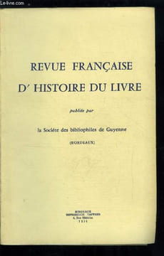 Revue française d'histoire du livre n° 7 - Le livre et le journal par Robert Escarpit, La presse et le livre a Bordeaux au XIXe siècle par André Jean ...