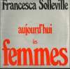 DISQUE VINYLE 33T AUJOURD'HUI LES FEMMES  SOUS LE MARRONNIER DU JARDIN / FACE A LA PORTE DE FER / LE PLUS BEAU DE MOI / ADULTERE / J'AI AMANTS / LE ...