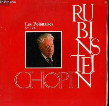 DISQUE VINYLE 33T LES POLONAISES N°1 A 6 AVEC ARTHUR RUBINSTEIN AU PIANO.. CHOPIN