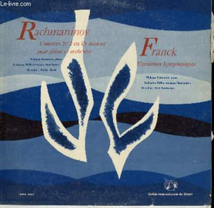 DISQUE VINYLE 33T CONCERTOS N°2 EN UT MINEUR POUR PIANO ET ORCHESTRE PAR L'ORCHESTRE PHILHARMONIQUE NEERLANDAIS SOUS LA DIRECTION DE WALTER GOEHR AVEC PHILIPE ENTREMONT AU PIANO / VARIATIONS SYMPHONIQUES PAR L'ORCHESTRE PHILHARMONIQUE NEERLANDAIS ....