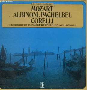 DISQUE VINYLE 33T ADAGIO, PETIE MUSIQUE DE NUIT, ALLEGRO, ROMANCE, MINUETTO, RONDO, CANON A TROIS VOIX, CONCERTO POUR LA NUIT DE NOEL, VIVACE, GRAVE, ALLEGRO, ADAGIO, ALLEGRO, ADAGIO, VIVACE, ALLEGRO, PASTORALE.