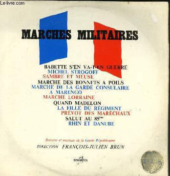 DISQUE VINYLE 33T BABETTE S'EN VA-T-EN GUERRE, MICHEL STROGOFF, SAMBRE ET MEUSE, MARCHE DES BONNETS A POILS, MARCHE LORRAINE, MARCHE DE LA GARDE ...