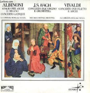 DISQUE VINYLE 33T ADAGIO PER ARCHI E ORGANO, CONCERTO A CINQUE, CONCERTO PER FLAUTO E ARCHI, CONCERTO PER VIOLINO E ORCHESTRA.