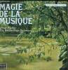 DISQUE VINYLE 33T MAGIE DE LA MUSIQUE. CAVALERIE LEGERE, CASSE-NOISETTE, DANSE HONGROISE N°6, FAUST, PEER GYNT, RHAPSODIE HONGROISE N°2, COPPEDIA, ...