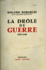 LA DROLE DE GUERRE. 1939 - 1940.. DORGELES ROLAND.