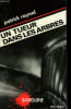 UN TUEUR DANS LES ARBRES. COLLECTION SANGUINE N&deg; 8. RAYNAL PATRICK.