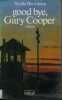 GOOD BYE, GARY COOPER.. BERNHEIM NICOLE.