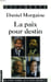 LA PAIX POUR DESTIN.. MORGAINE DANIEL.