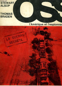OSS. L'AMERIQUE ET L'ESPIONNAGE.. ALSOP STEWART ET BRADEN THOMAS.