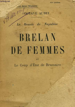 LE ROMAN DE NAPOLEON. BRELAN DE FEMMES OU LE COUP D'ETAT DE BRUMAIRE.. AUBRY OCTAVE.