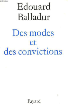DES MODES ET DES CONVICTIONS.. BALLADUR EDOUARD.