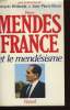PIERRE MENDES FRANCE ET LE MENDESISME. L'EXPERIENCE GOUVERNEMENTALE (1954-1955) ET SA POSTERITE.. BEDARIDA FRANCOIS ET RIOUX JEAN-PIERRE.