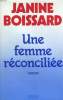 UNE FEMME RECONCILIEE.. BOISSARD JANINE.